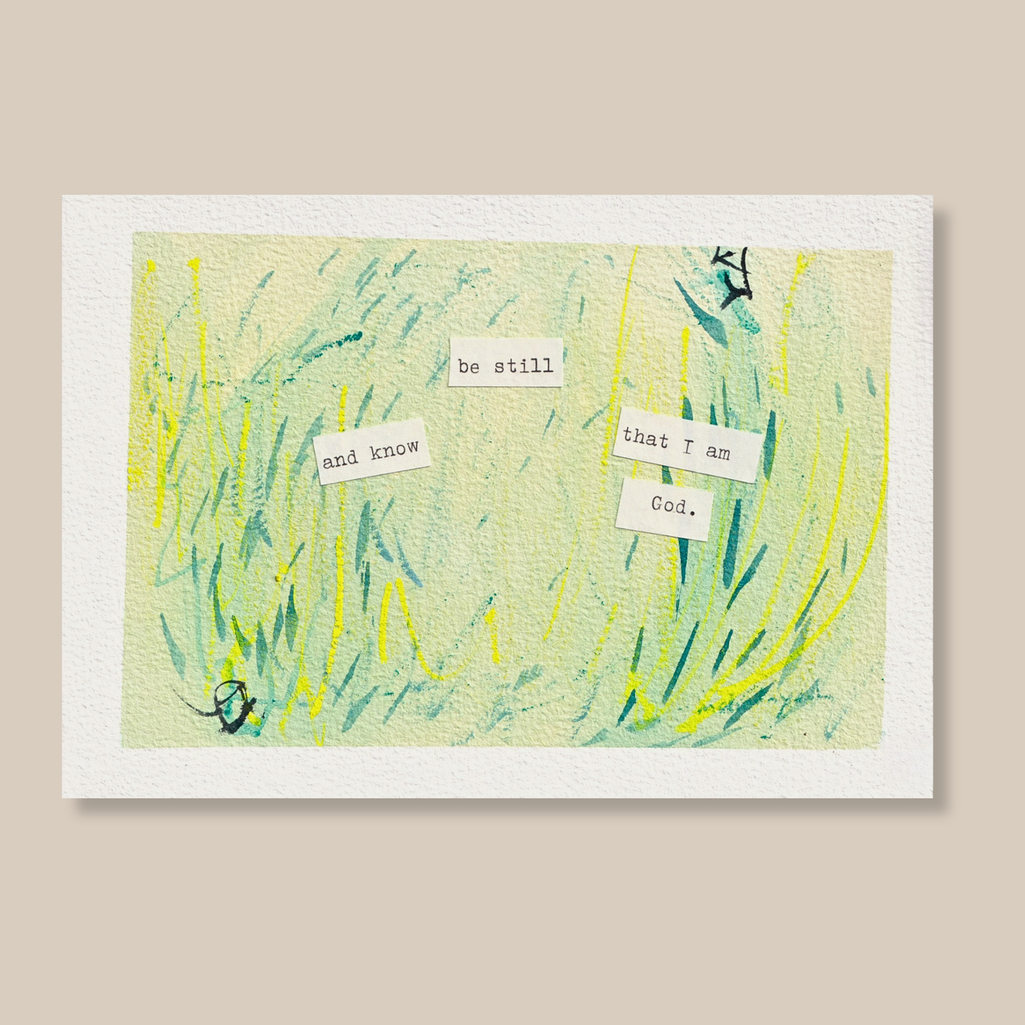 Abstract painting with typewritten text 'be still and know that I am God' on a beige background