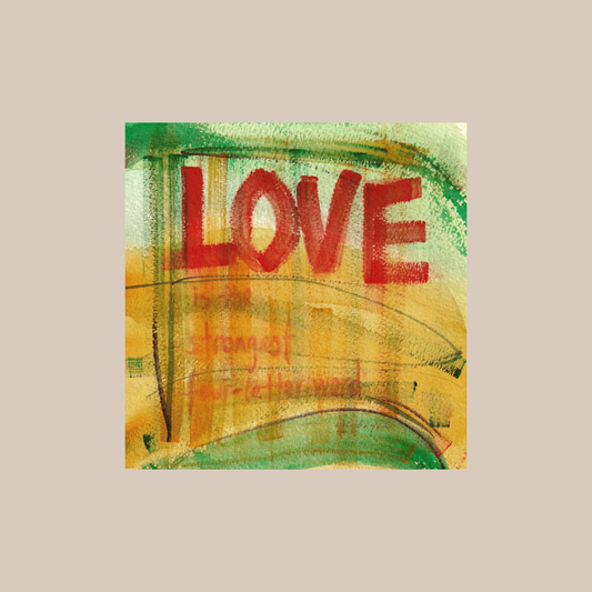 Square colourful abstract painting art print with expressive brushstrokes with handwritten words Love is the strongest four-letter word.