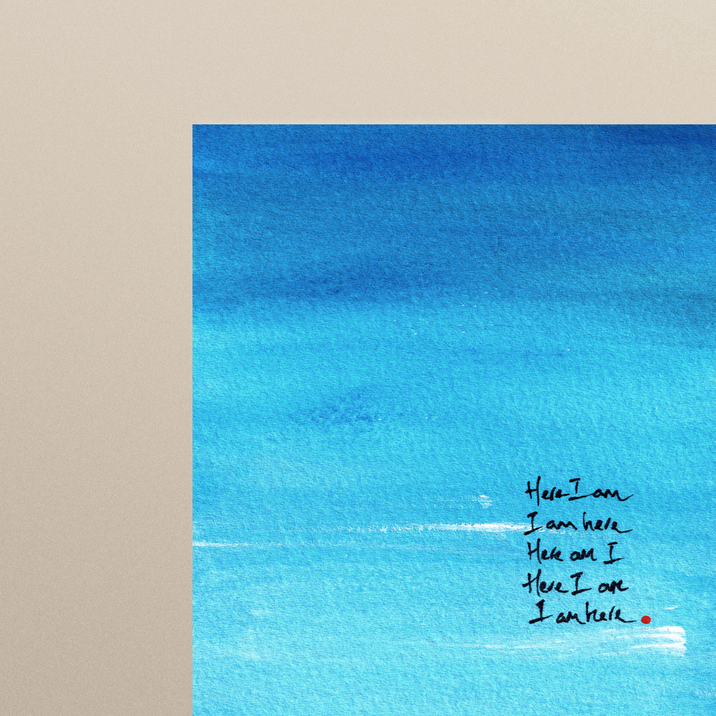Close-up of abstract painting in blue with expressive brushstrokes and handwritten words Here I Am with a dot of red paint, spiritual modern art print.