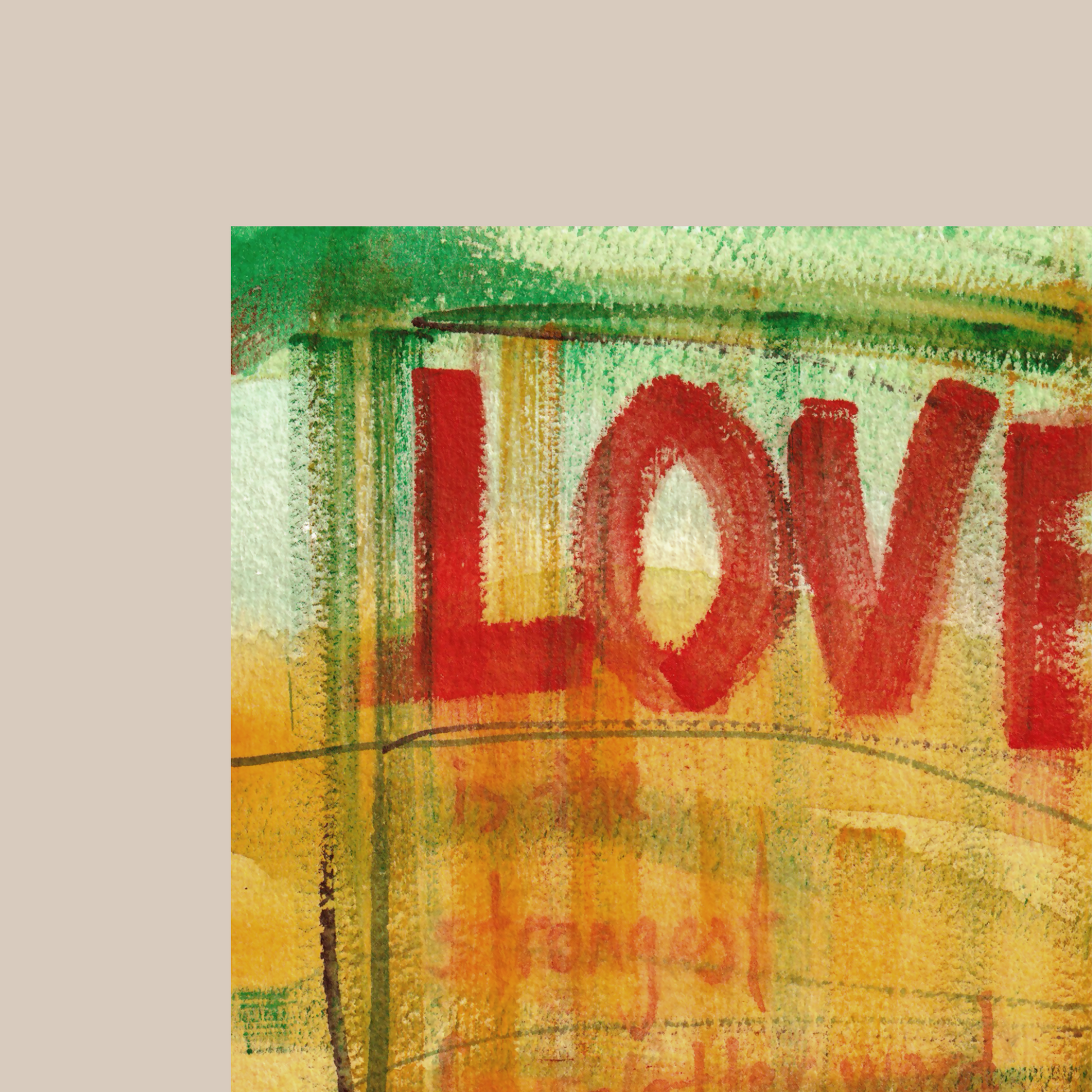 Close-up of square colourful abstract painting art print with expressive brushstrokes with handwritten words Love is the strongest four-letter word.