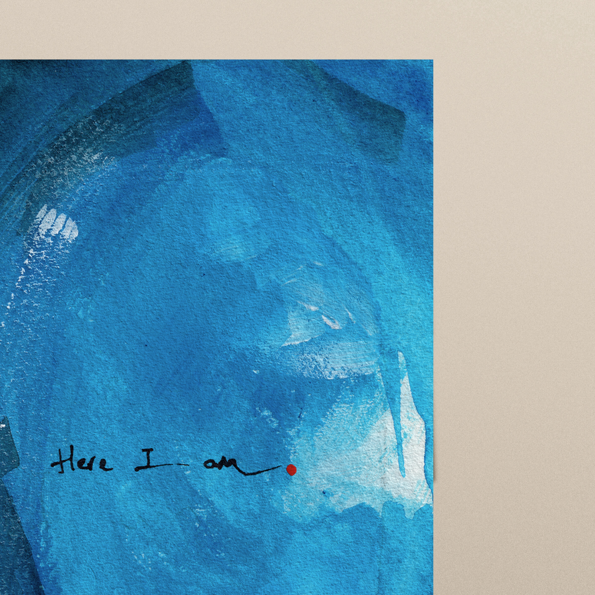 Close-up of abstract painting in blue with expressive brushstrokes and handwritten word Here I Am with a dot of red paint, spiritual modern art print.